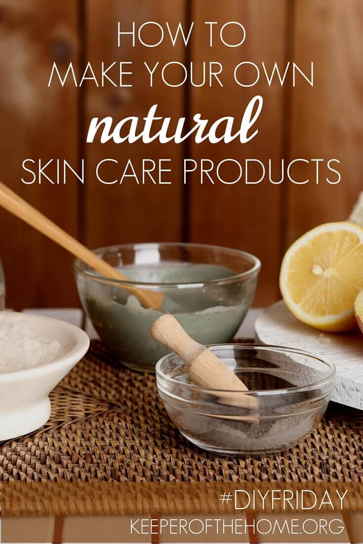 How-to-Make-Your-Own-Natural-Skin-Care-Products-DIYFriday-Keeper-of-the-Home-pint.jpg