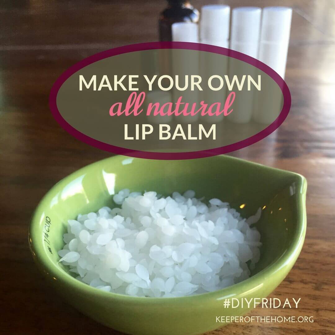 How do you make lip balm at home with natural ingredients?