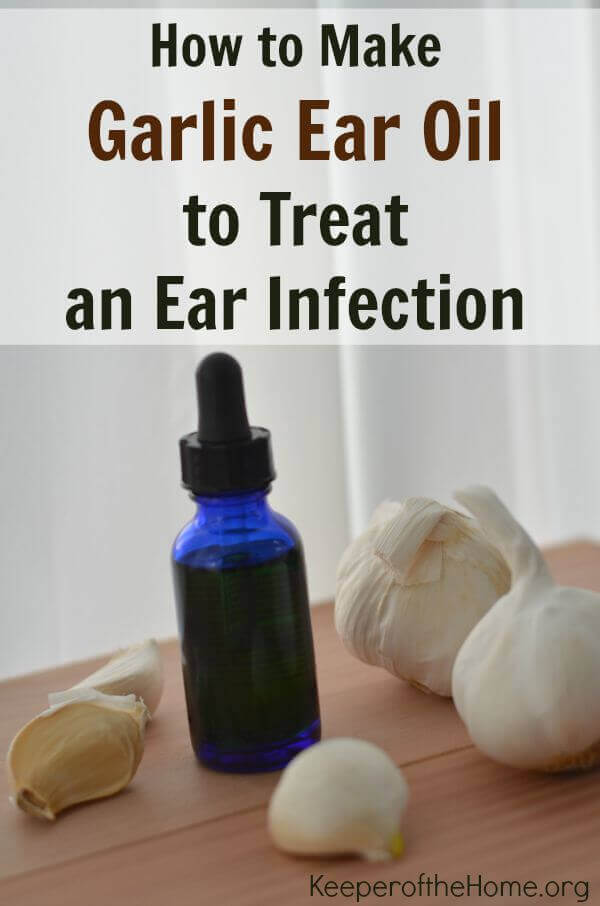 How To Make Garlic Ear Oil To Treat An Ear Infection Keeper Of The Home how-to-make-garlic-ear-oil-to-treat-an-ear-infection-keeper-of-the-home